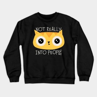 Not Really Into People Cat Crewneck Sweatshirt